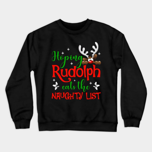 funny Christmas kids hoping Rudolph eats the naughty list shirt - Christmas kids gift boys girls naughty list shirt Crewneck Sweatshirt by TeesCircle